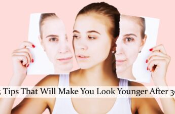 5 Tips That Will Nake You Look Younger After 30